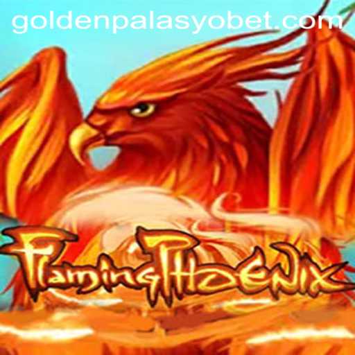 FlamingPhoenix: Unveiling the Thrills of the GoldenPalasyo Adventure